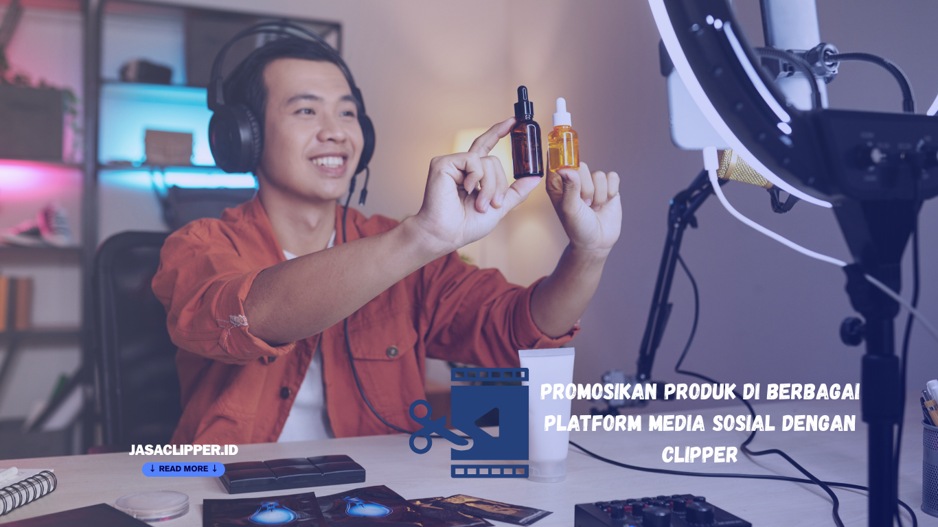 clipper membantu mempromosikan produk di media sosial