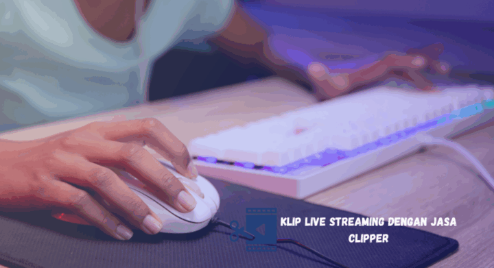 bagikan momen-momen seru di live stream dengan jasa clipper