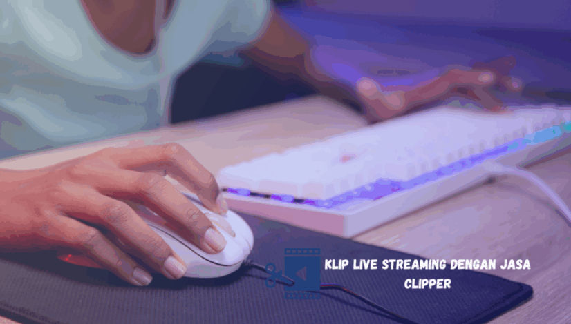 bagikan momen-momen seru di live stream dengan jasa clipper