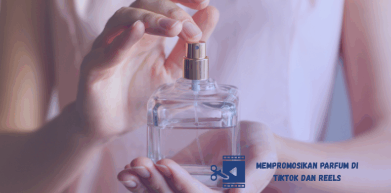 promosikan parfum dengan clipper video