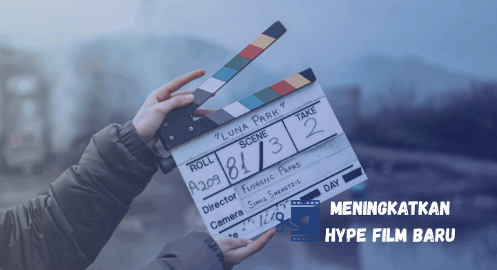 bangun hype film baru dengan ramainya cuplikan trailer di media sosial