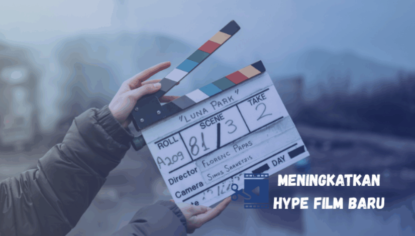 bangun hype film baru dengan ramainya cuplikan trailer di media sosial