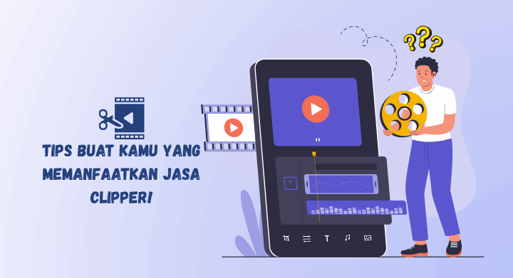kenali tips ini buat kamu yang ingin menggunakan jasa clipper