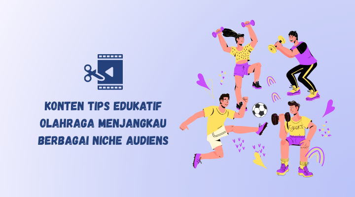 viralin konten edukatif seputar olah raga dengan jasa clipper