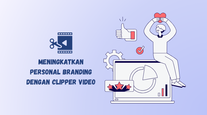percepat personal branding dengan clipper video