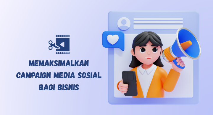 maksimalkan campaign media sosial