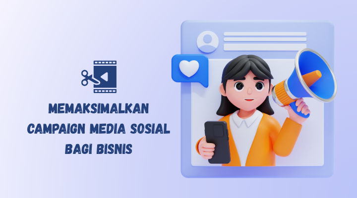maksimalkan campaign media sosial
