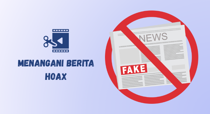 menangani berita hoax (palsu)