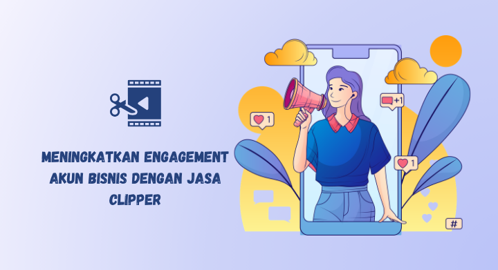 meningkatkan engagement dengan clipper