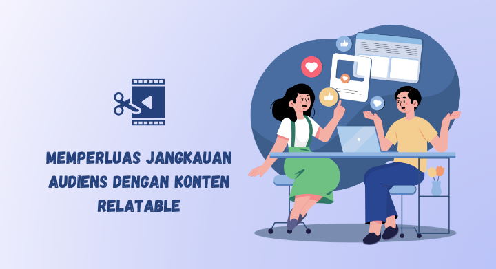 perluas jangkauan konten relatable