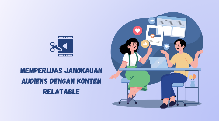 perluas jangkauan konten relatable