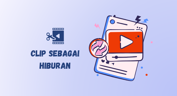 clip sebagai hiburan
