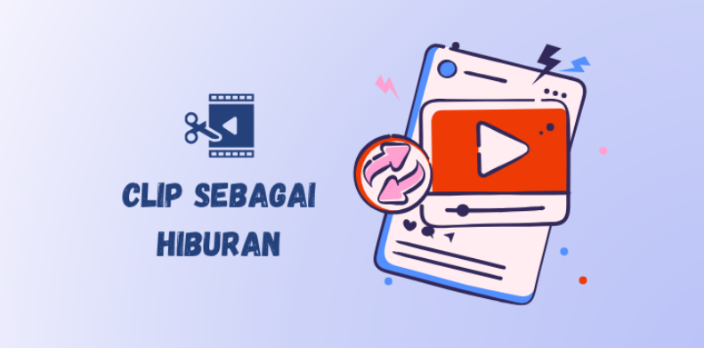 clip sebagai hiburan