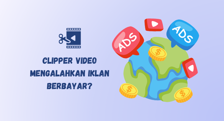 iklan berbayar dan clipper video