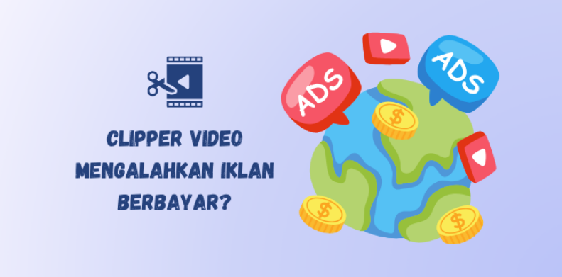 iklan berbayar dan clipper video