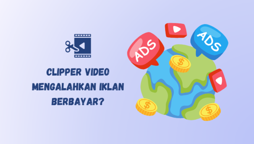 iklan berbayar dan clipper video