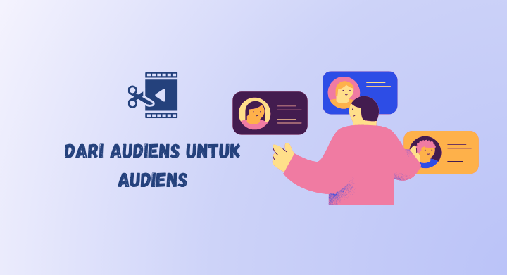dari audiens untuk audiens