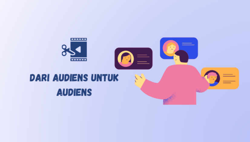 dari audiens untuk audiens