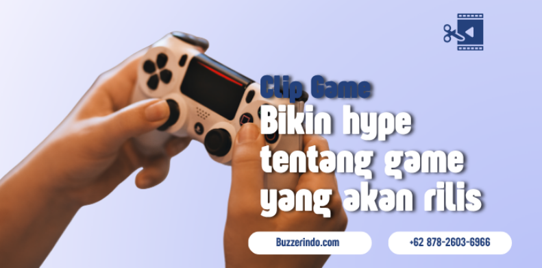 Clipper dapat Membangun Hype Tentang Game yang Akan Rilis Di Internet