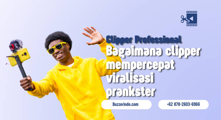 Prankster Cepat Viral di Internet lewat Distribusi Clipnya
