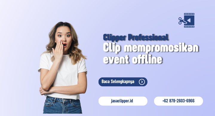 Buat Event Offline Lebih Hidup Diinternet dengan Clipper Video