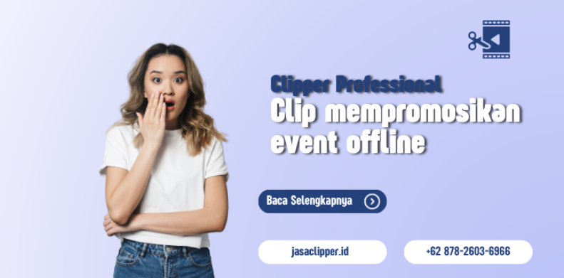 Buat Event Offline Lebih Hidup Diinternet dengan Clipper Video