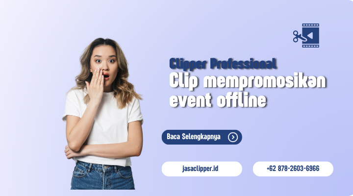 Buat Event Offline Lebih Hidup Diinternet dengan Clipper Video
